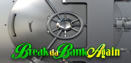 Break Da Bank Again Slot