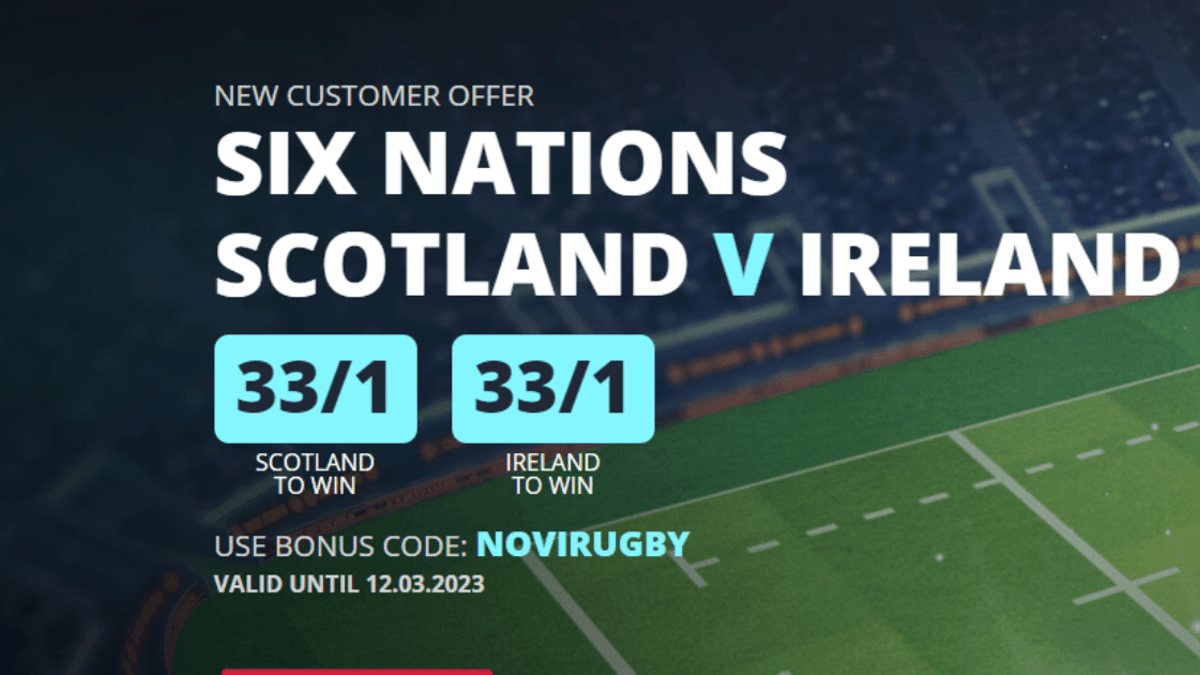 Six Nations Betting: Back Scotland or Ireland at 33/1 Odds to Win this weekend with Novibet Six Nations Betting: Back Scotland or Ireland at 33/1 Odds to Win this weekend with Novibet