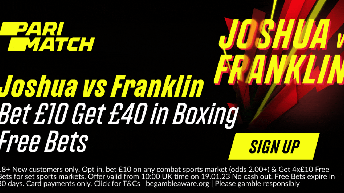 Joshua vs Franklin Boxing Promo: Bet £10 on the Fight and Get £40 Free Bets with Parimatch Joshua vs Franklin Boxing Promo: Bet £10 on the Fight and Get £40 Free Bets with Parimatch