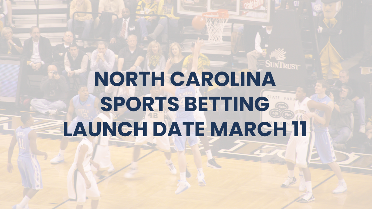 North Carolina Sports Betting Launch Date Confirmed for 11 March North Carolina Sports Betting Launch Date Confirmed for 11 March