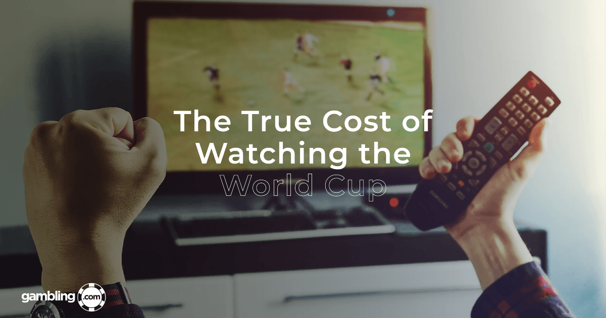What Is The True Cost Of Watching The World Cup? What Is The True Cost Of Watching The World Cup?
