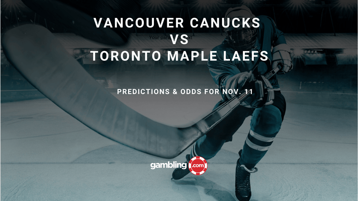 Vancouver Canucks vs Toronto Maple Laefs: Predictions & Odds for Nov. 11 Vancouver Canucks vs Toronto Maple Laefs: Predictions & Odds for Nov. 11