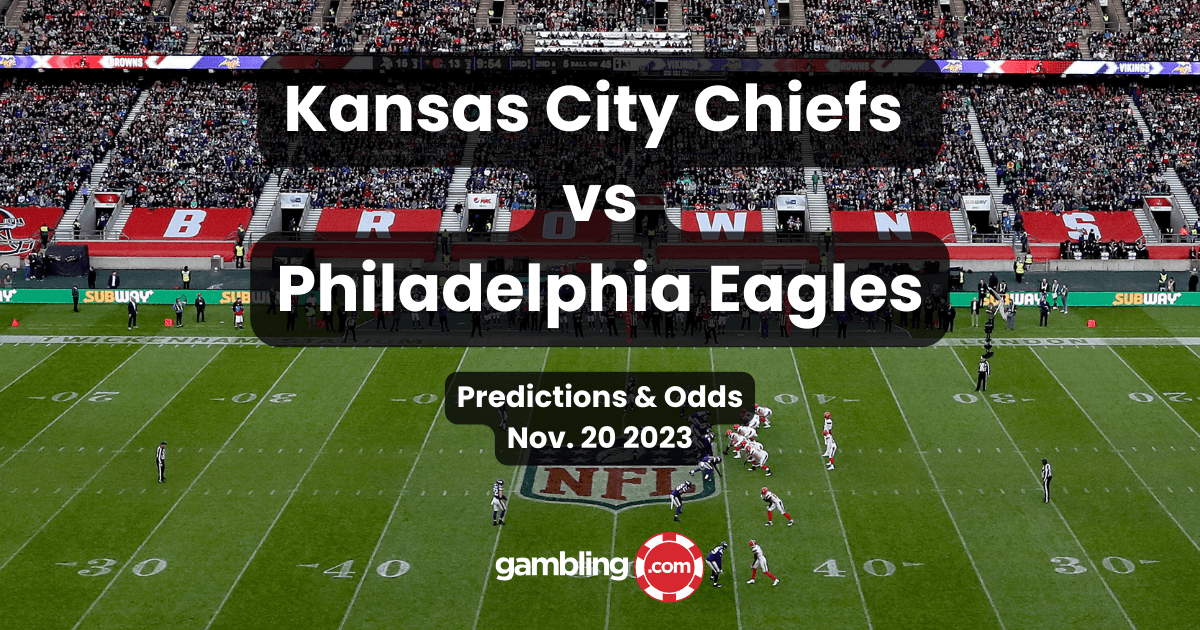 Kansas City Chiefs vs Philadelphia Eagles: Predictions & Odds for Nov. 20 Kansas City Chiefs vs Philadelphia Eagles: Predictions & Odds for Nov. 20