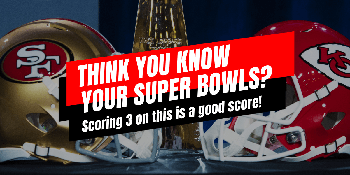 Test Your Super Bowl Knowledge Ahead of Super Bowl LVIII Test Your Super Bowl Knowledge Ahead of Super Bowl LVIII