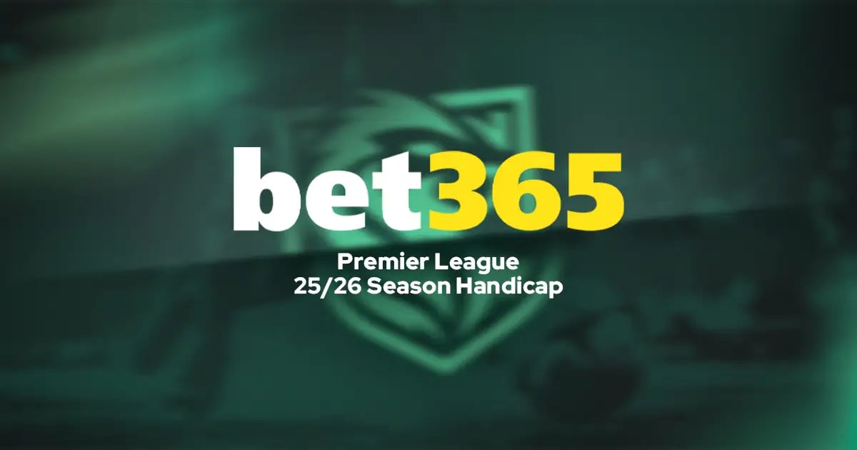 Bet365 Premier League Season Handicap Tips: 4 Selections For 2025/26 Campaign Bet365 Premier League Season Handicap Tips: 4 Selections For 2025/26 Campaign