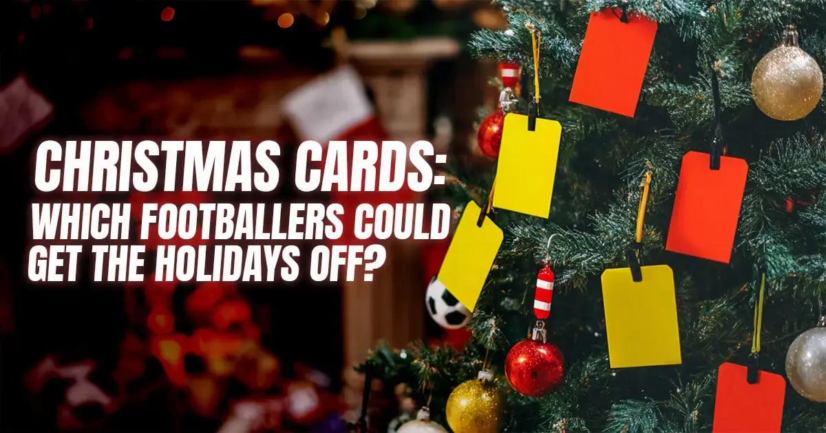 Premier League Christmas Cards: Which Players Will Receive Xmas Off? Premier League Christmas Cards: Which Players Will Receive Xmas Off?