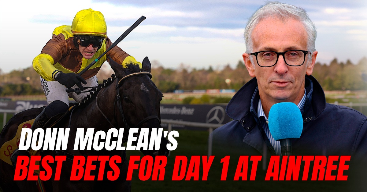 Donn McClean: Aintree Festival Day 1 Banker, Next Best And Each-Way Bets Donn McClean: Aintree Festival Day 1 Banker, Next Best And Each-Way Bets