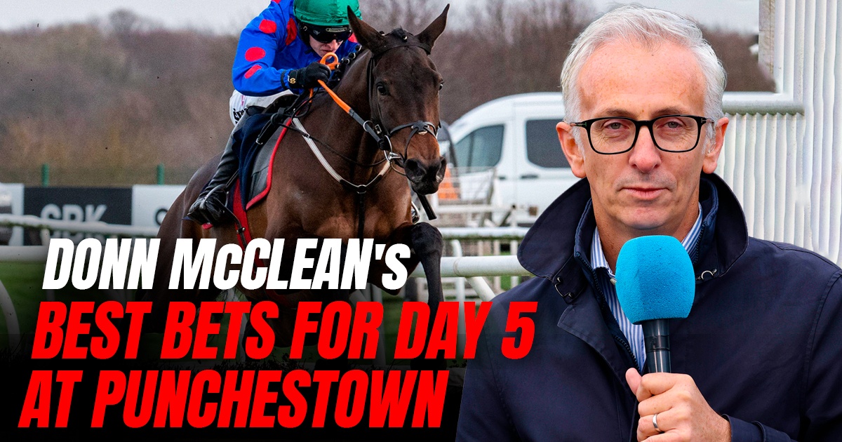 Donn McClean: Punchestown Festival Day 5 Banker, Next Best And Each-Way Bets Donn McClean: Punchestown Festival Day 5 Banker, Next Best And Each-Way Bets