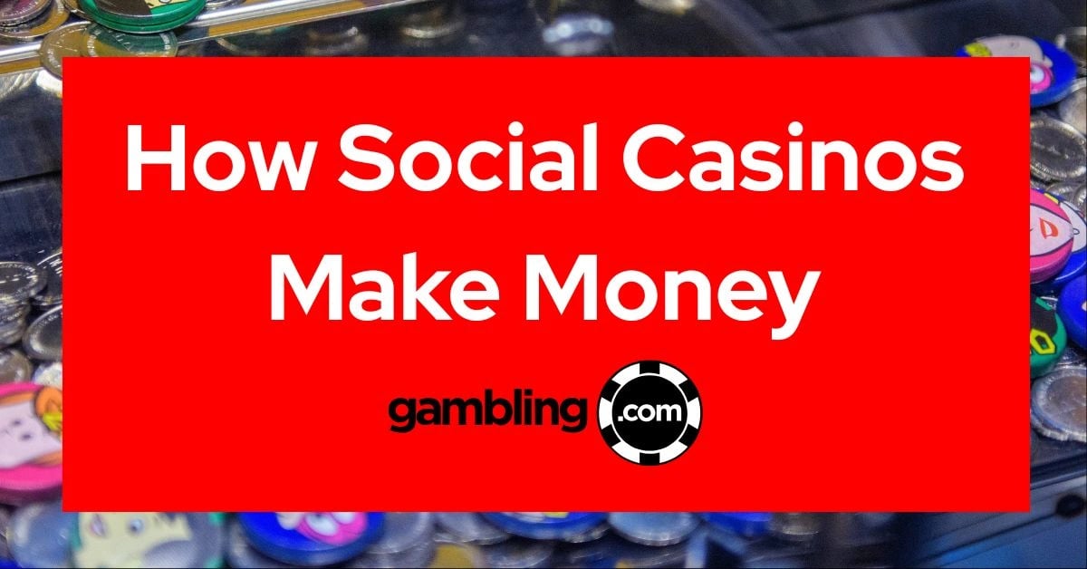 How Do Social Casinos Make Money? How Do Social Casinos Make Money?
