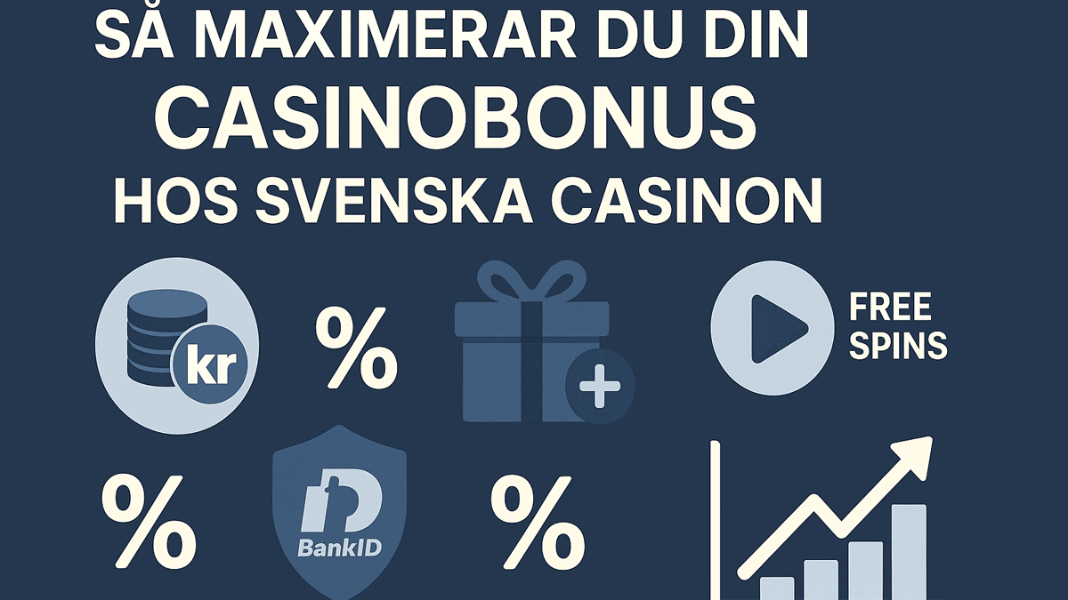 Så maximerar du din casinobonus hos svenska casinon Så maximerar du din casinobonus hos svenska casinon