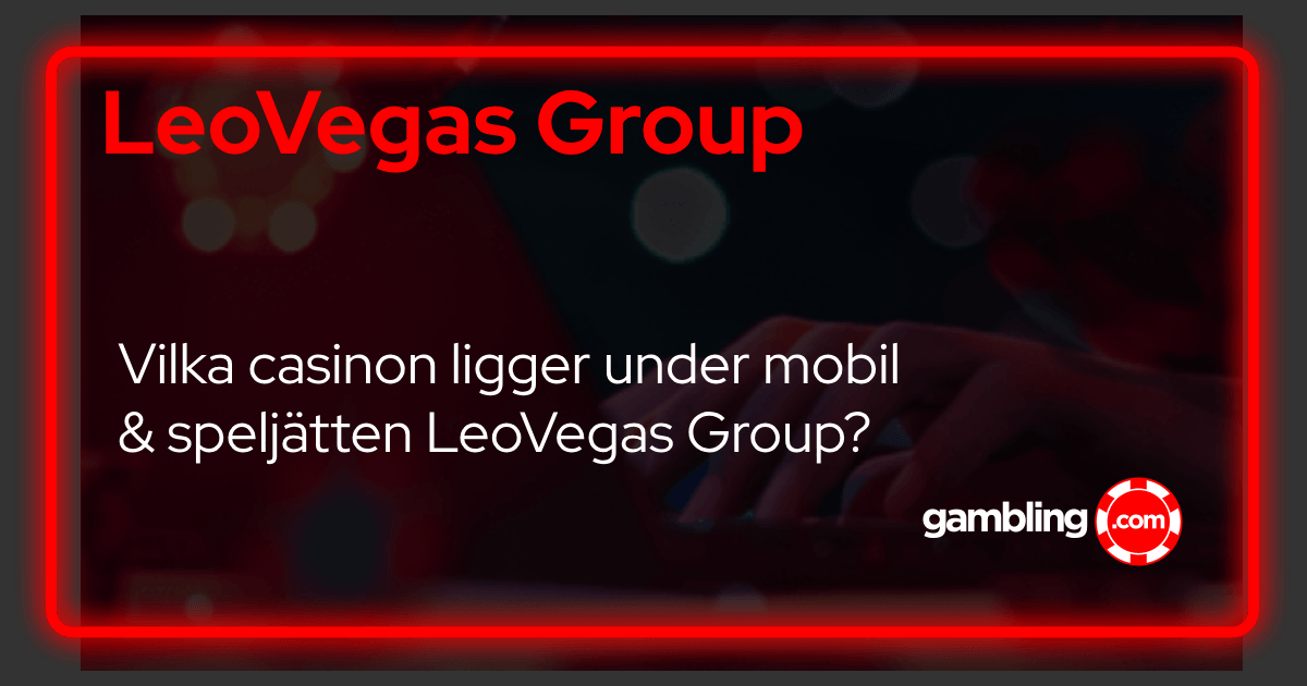 LeoVegas Group - Vilka svenska casinon ligger under MGM Group Koncernen? LeoVegas Group - Vilka svenska casinon ligger under MGM Group Koncernen?
