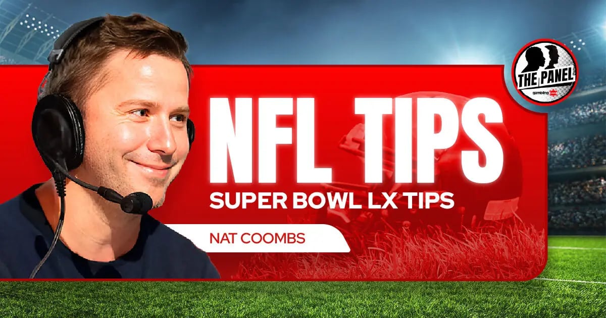 Nat Coombs' Super Bowl LX Tips For Patriots Vs Seahawks Nat Coombs' Super Bowl LX Tips For Patriots Vs Seahawks