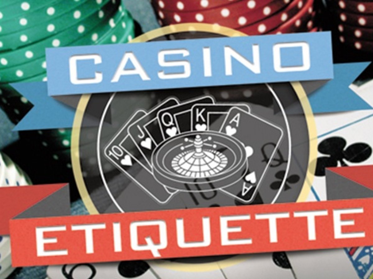 An Overview of Casino Etiquette An Overview of Casino Etiquette