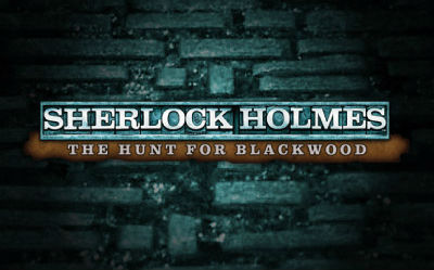 Sherlock Holmes: The Hunt for Blackwood