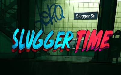 Slugger Time