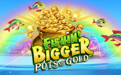 Fishin' BIGGER Pots Of Gold