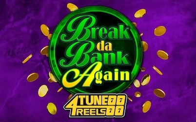 Break Da Bank Again 4Tune Reels