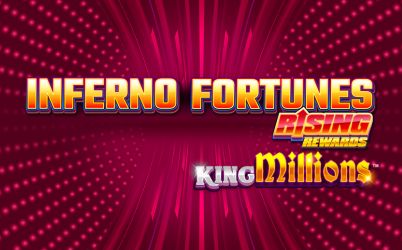 Inferno Fortunes Rising Rewards King Millions