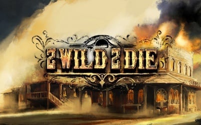 2 Wild 2 Die