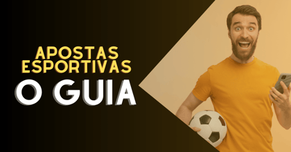 Guia Completo de Apostas Esportivas: tudo o que um iniciante precisa saber