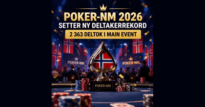 Poker-NM 2026 setter ny deltakerrekord – 2 363 deltok i Main Event