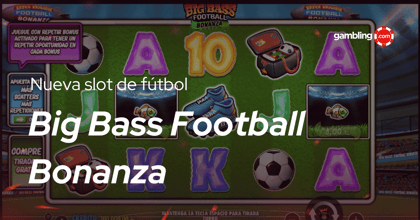 Big Bass Football Bonanza: el slot del Mundial 2026