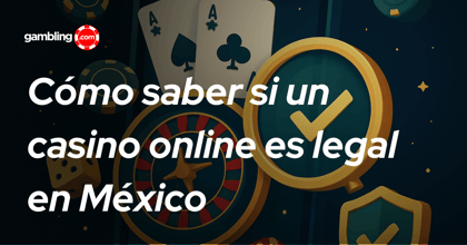 Cómo saber si un casino online es legal en México