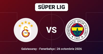 Pariuri Galatasaray - Fenerbahçe, ponturi Süper Lig 26 octombrie 2026