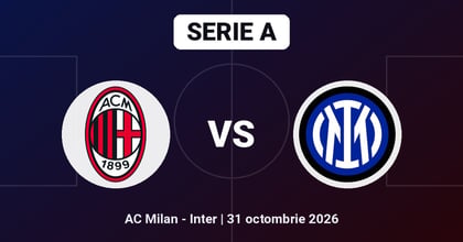 Pariuri AC Milan - Inter, ponturi Serie A 31 octombrie 2026