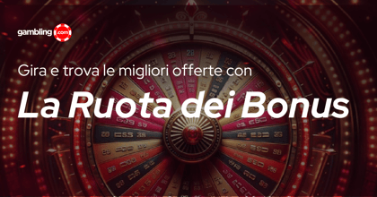 Ruota dei Bonus nei Casinò Online: Le Migliori con e Senza Deposito nel 2026