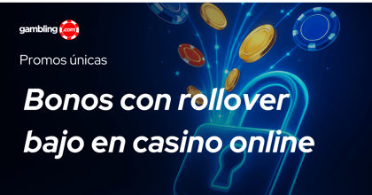 Bonos con rollover bajo en casinos online México