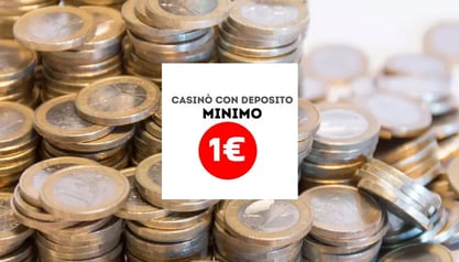 Casino Deposito Minimo 1 Euro in Italia nel 2026