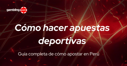 Cómo hacer apuestas deportivas en Perú