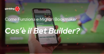 Bet Builder: Su Quali Bookmaker Trovarlo?