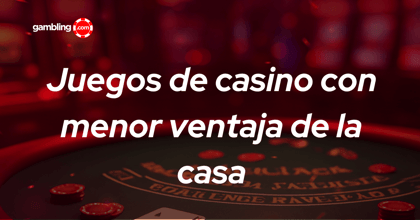 10 juegos de casino con menor ventaja de la casa