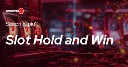 Slot Hold and Win: Cosa Sono, Come Funzionano e la Nostra Top 5