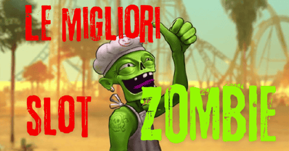 Slot Zombie: le Migliori Slot dell'Orrore da Provare a Occhi Chiusi