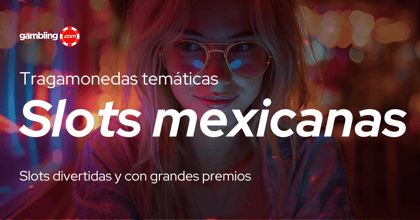 Slots mexicanas más populares en Agosto de 2026