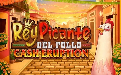 Cash Eruption Rey Picante Del Pollo