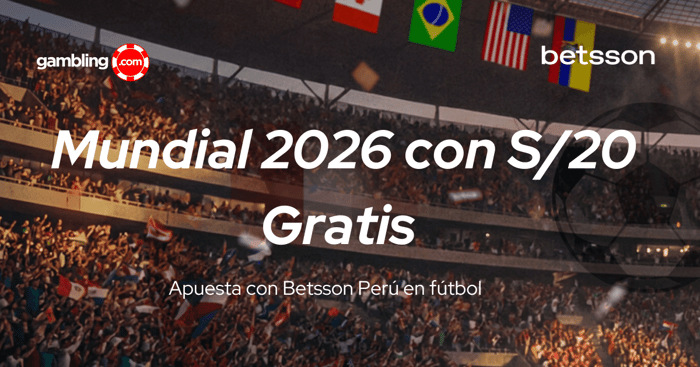 Betsson apuestas gratis al Mundial 2026: S/20 sin depósito