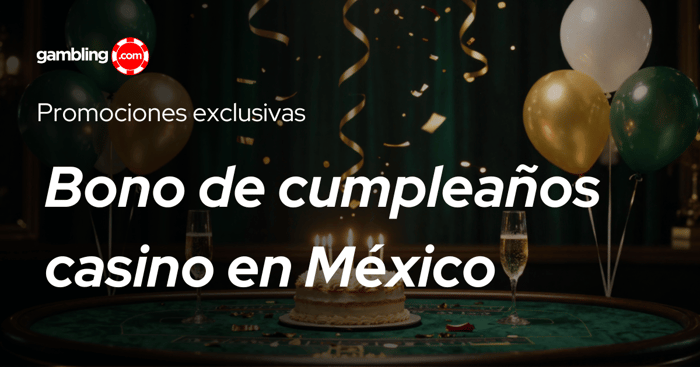 Bono de cumpleaños casino 2026: tu regalo anual en México