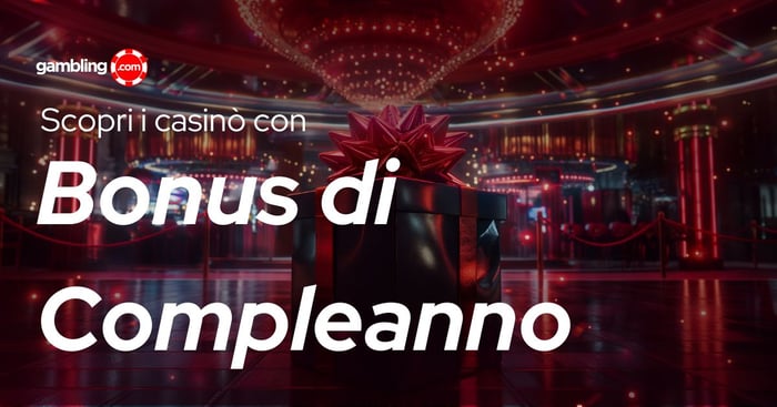 Bonus di Compleanno al Casinò: Tutti i Regali da Non Perdere nel 2026