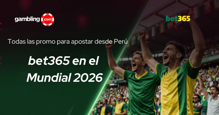 Bet365 Mundial 2026: prueba las promo para apostar desde Perú