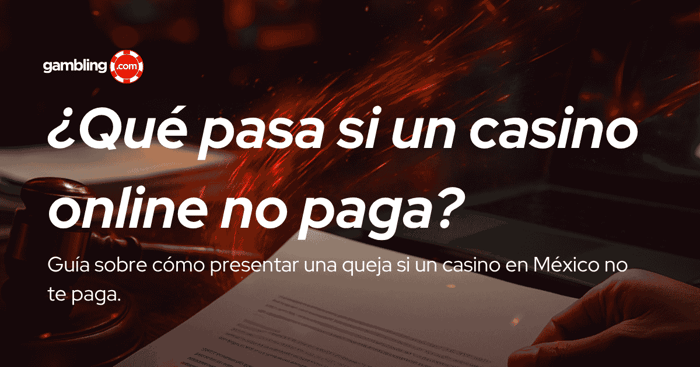 Cómo presentar una queja si un casino en línea en México no te paga