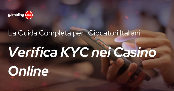 Verifica KYC nei Casino Online: La Guida Completa per i Giocatori Italiani